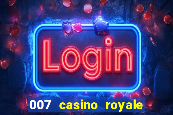 007 casino royale assitir online gdrive