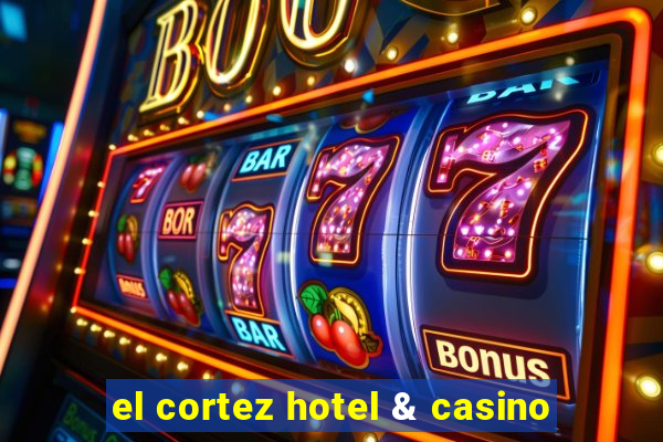 el cortez hotel & casino