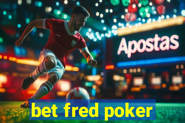 bet fred poker