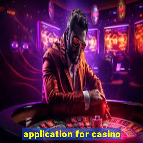 application for casino