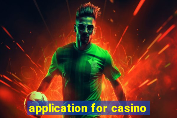 application for casino