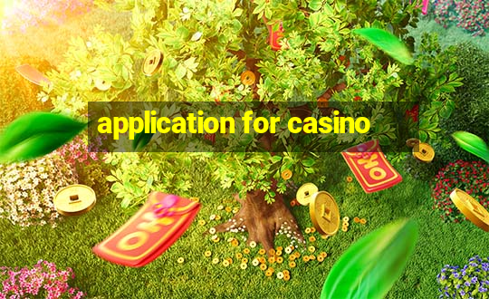 application for casino