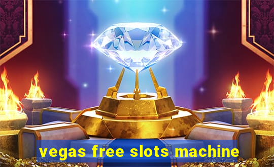 vegas free slots machine