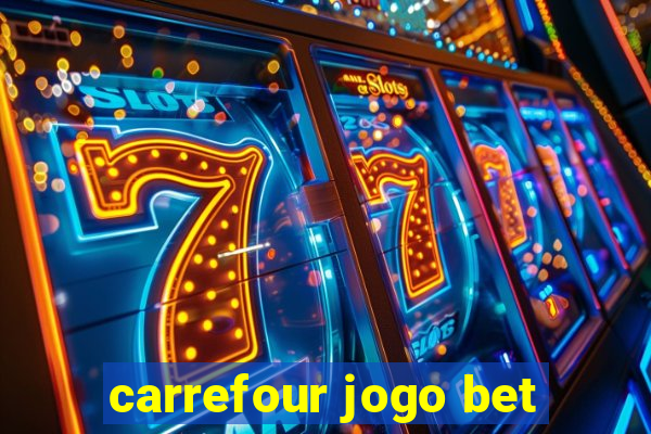 carrefour jogo bet