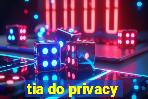 tia do privacy