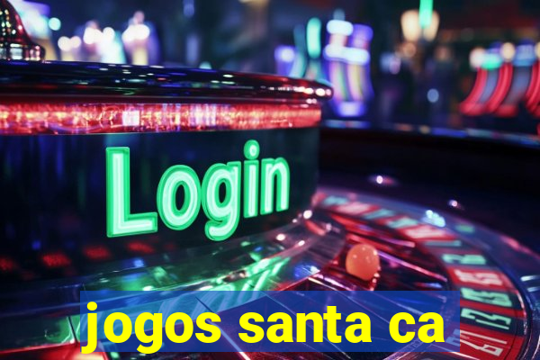 jogos santa ca