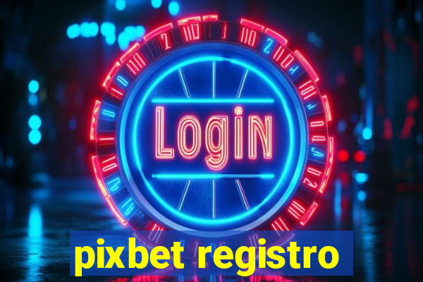 pixbet registro