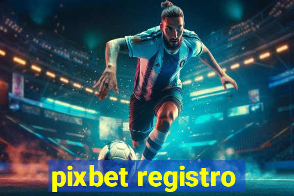 pixbet registro