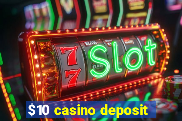 $10 casino deposit