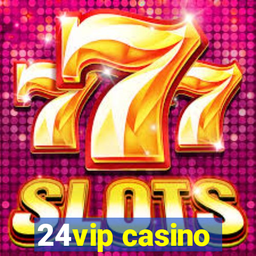 24vip casino