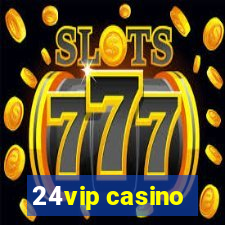 24vip casino