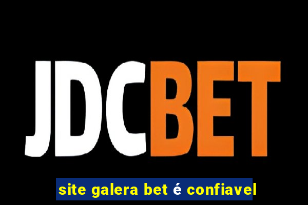 site galera bet é confiavel