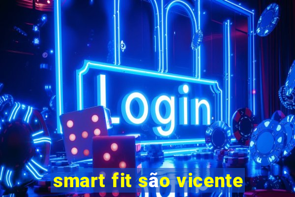 smart fit são vicente