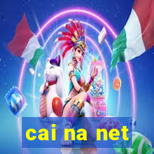 cai na net