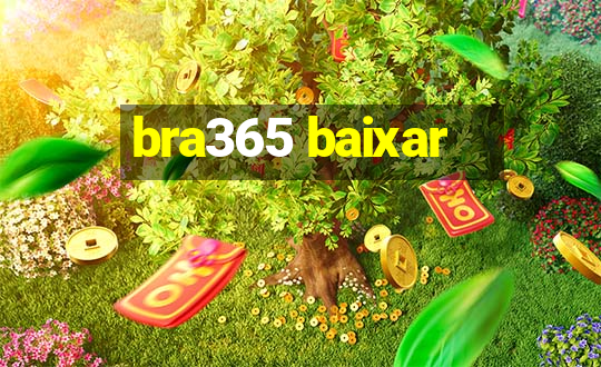 bra365 baixar