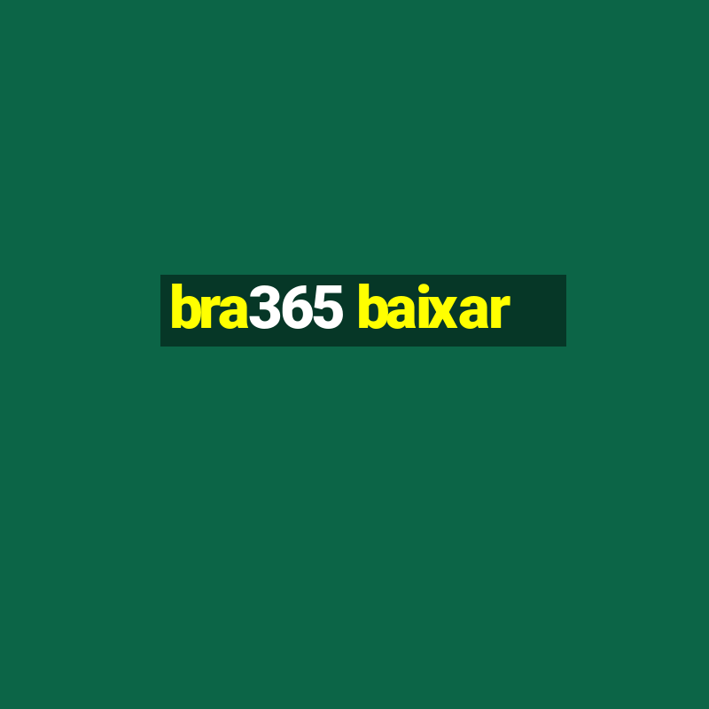 bra365 baixar