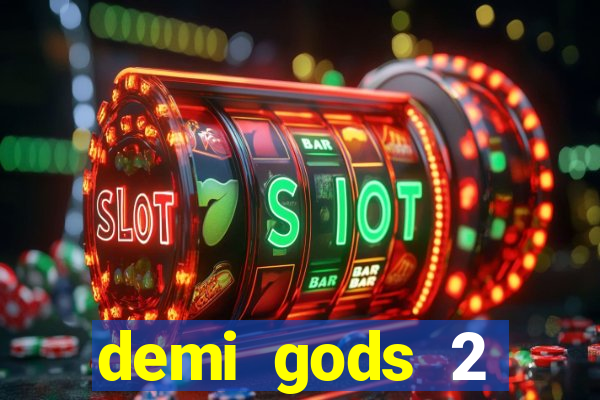 demi gods 2 expanded edition slot