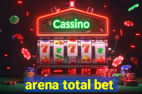 arena total bet