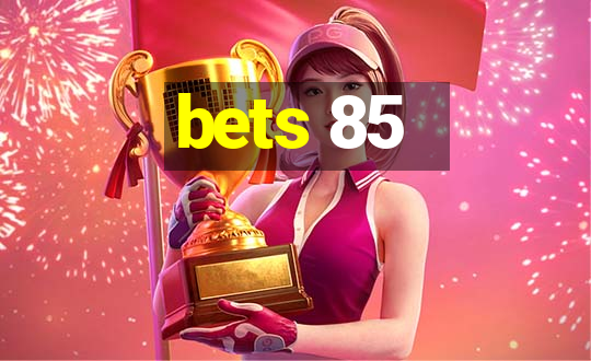 bets 85