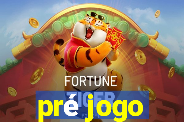 pré jogo