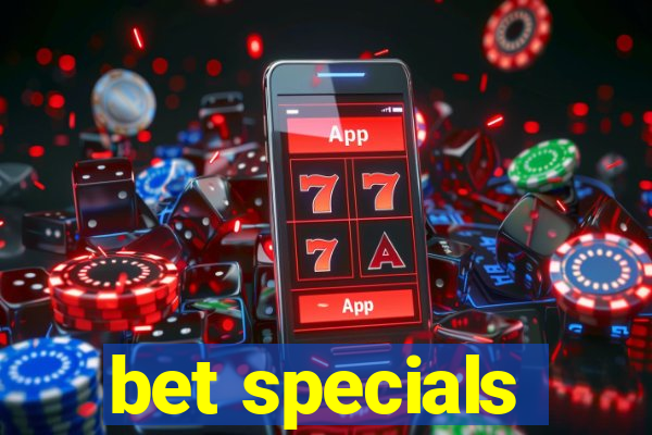 bet specials