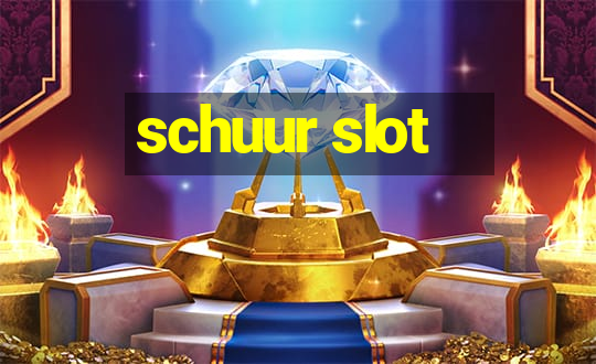 schuur slot