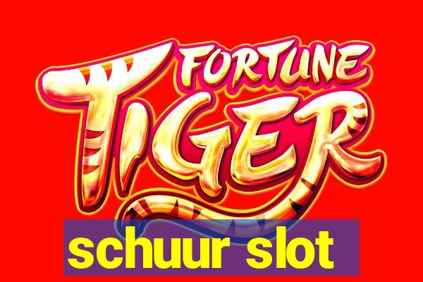 schuur slot