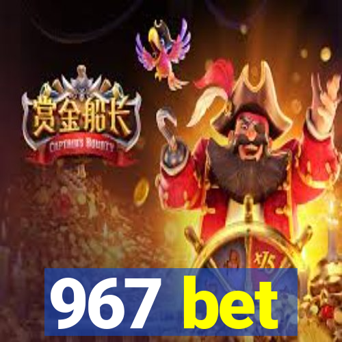 967 bet