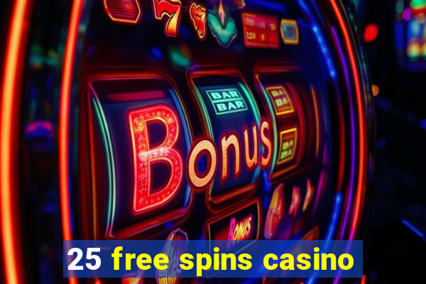 25 free spins casino