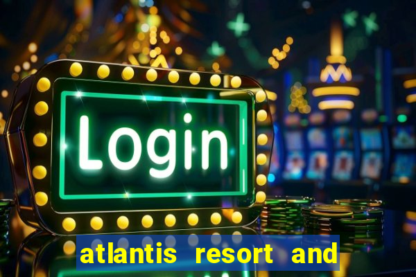 atlantis resort and casino nassau