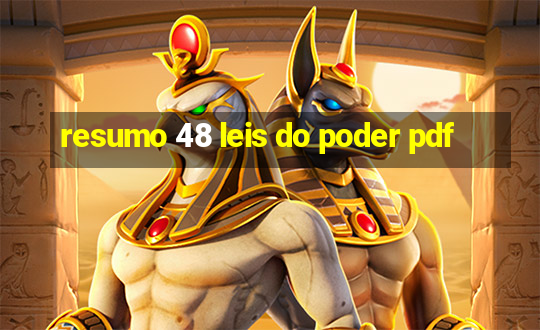 resumo 48 leis do poder pdf