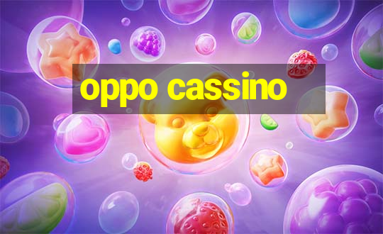 oppo cassino