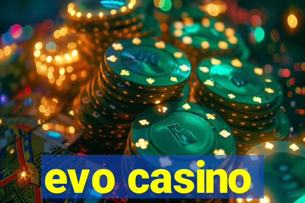 evo casino