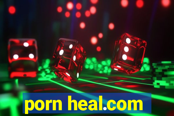 porn heal.com