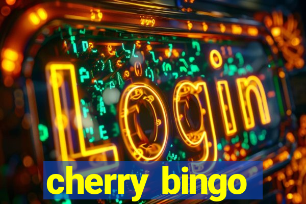 cherry bingo