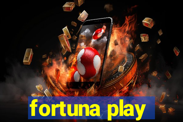 fortuna play