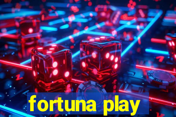 fortuna play