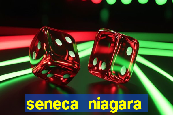 seneca niagara casino resort