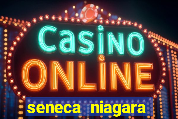 seneca niagara casino resort