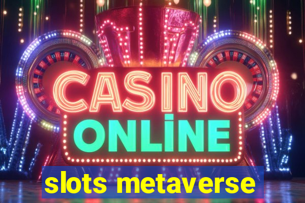 slots metaverse