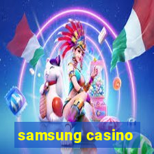 samsung casino