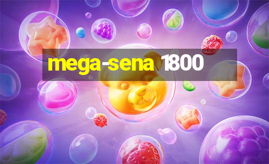 mega-sena 1800