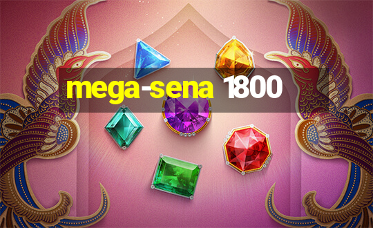 mega-sena 1800