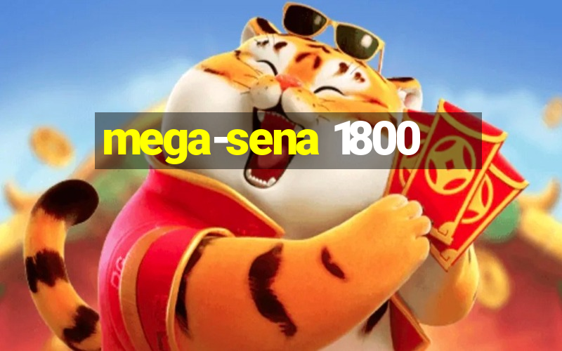 mega-sena 1800