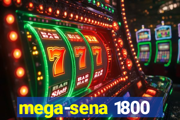 mega-sena 1800