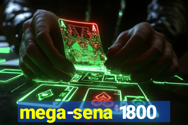 mega-sena 1800