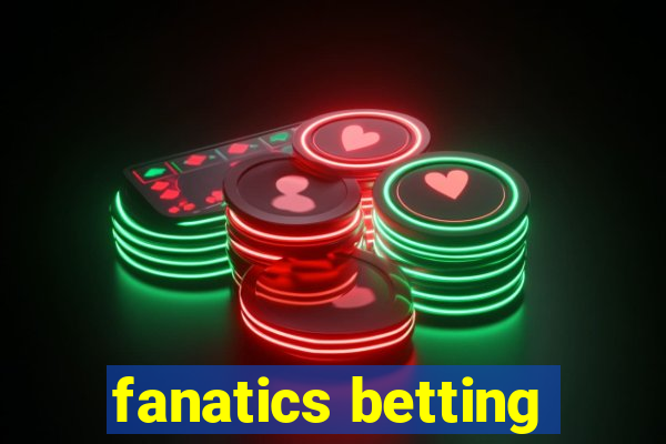 fanatics betting