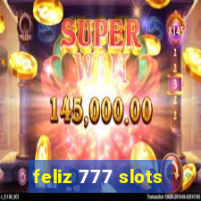 feliz 777 slots