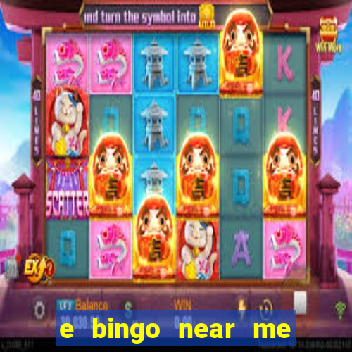 e bingo near me open now