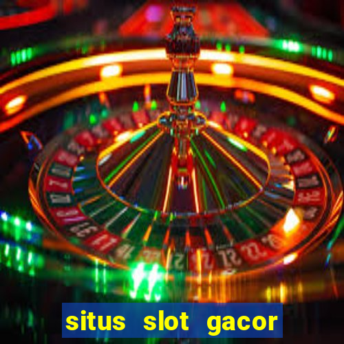 situs slot gacor pasti menang